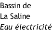 Bassin de  La Saline Eau électricité