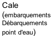 Cale  (embarquements   Débarquements  point d'eau)