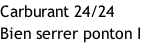 Carburant 24/24 Bien serrer ponton I